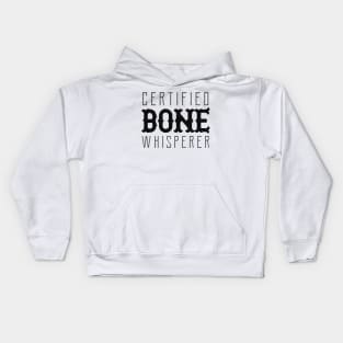 Chiropractor - Certified Bone Whisperer Kids Hoodie